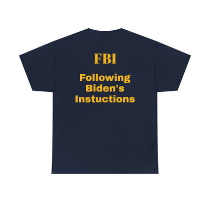 Following Biden's Instructions T-shirt